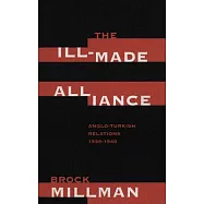 The Ill-Made Alliance: Anglo-Turkish Relations, 1934-1940