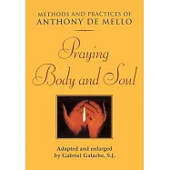 Praying Body and Soul: Principles, Practices, Stories