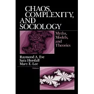 Chaos, Complexity and Sociology: Myths, Models, and Theories