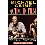 Acting in Film: An Actor’s Take on Movie Making