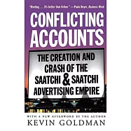 Conflicting Accounts: The Creation and Crash of the Saatchi & Saatchi Advertising Empire