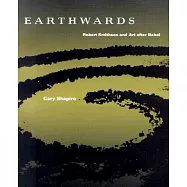 Earthwards: Robert Smithson and Art After Babel