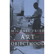 Art and Objecthood: Essays and Reviews
