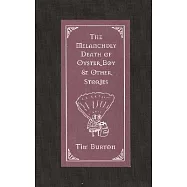 The Melancholy Death of Oyster Boy & Other Stories