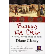 Pushing the Bear: A Novel of the Trail of Tears
