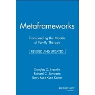 Metaframeworks: Transcending the Models of Family Therapy