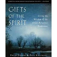 Gifts of the Spirit: Living the Wisdom of the Great Religious Traditions