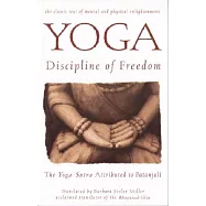 Yoga: Discipline of Freedom : The Yoga Sutra Attributed to Patanjali