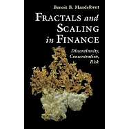 Fractals and Scaling in Finance: Discontinuity, Concentration, Risk : Selecta
