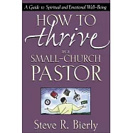 How to Thrive as a Small-Church Pastor: A Guide to Spiritual and Emotional Well-Being