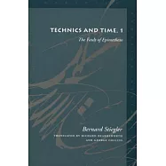 Technics and Time 1: The Fault of Epimetheus