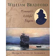 William Bradford: Plymouth’s Faithful Pilgrim