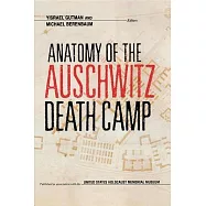 Anatomy of the Auschwitz Death Camp