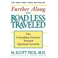 Further Along the Road Less Traveled: The Unending Journey Towards Spiritual Growth