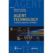 Agent Technology: Foundations, Applications, and Markets