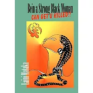 Bein a Strong Black Woman Can Get U Killed