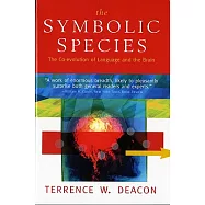 The Symbolic Species: The Co-Evolution of Language and the Brain