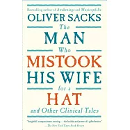 The Man Who Mistook His Wife for a Hat: And Other Clinical Tales