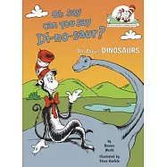 Oh Say Can You Say Di-No-Saur?: All about Dinosaurs