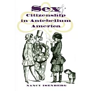 Sex and Citizenship in Antebellum America