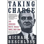 Taking Charge: The Johnson White House Tapes, 1963-1964