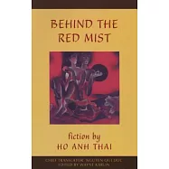Behind the Red Mist: Fiction by Ho Anh Thai