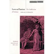 Love as Passion: The Codification of Intimacy