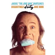 Jackie "the Joke Man" Martling&rsquo;s: Disgustingly Dirty Joke Book