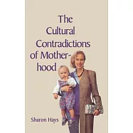 The Cultural Contradictions of Motherhood