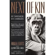 Next of Kin: My Conversations With Chimpanzees