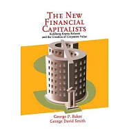 The New Financial Capitalists: Kohlberg Kravis Roberts and the Creation of Corporate Value