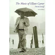 The Music of Elliott Carter: A Short History