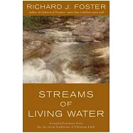 Streams of Living Water: Essential Practices from the Six Great Traditions of Christian Faith