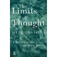 The Limits of Thought: Discussions Between J. Krishnamurti and David Bohm