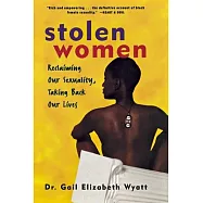 Stolen Women: Reclaiming Our Sexuality, Taking Back Our Lives