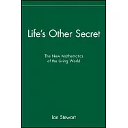 Life’s Other Secret: The New Mathematics of the Living World