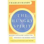 The Hungry Spirit: Beyond Capitalism : A Quest for Purpose in the Modern World