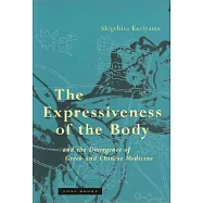 The Expressiveness of the Body and the Divergence of Greek and Chinese Medicine