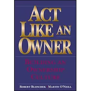 Act Like an Owner: Building an Ownership Culture
