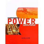Consuming Power: A Social History of American Energies
