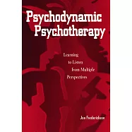 Psychodynamic Psychotherapy: Learning to Listen from Multiple Perspectives