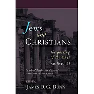 Jews and Christians: The Parting of the Ways, A.D. 70 to 135 : The Second Durham-Tubingen Research Symposium on Earliest Christi