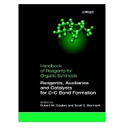 Handbook of Reagents for Organic Synthesis: Reagents, Auxiliaries, and Catalysts for C-C Bond Formation