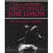 The Illustrated Dance Technique of Jose Limon
