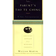 The Parent’s Tao Te Ching: Ancient Advice for Modern Parents