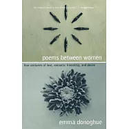 Poems Between Women: Four Centuries of Love, Romantic Friendship, and Desire