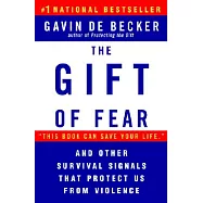 The Gift of Fear: Survival Signals That Protect Us from Violence