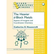 The Heavier D-Block Metals: Aspects of Inorganic and Coordination Chemistry