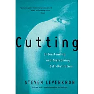 Cutting: Understanding and Overcoming Self-Mutilation