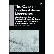 The Canon in Southeast Asian Literatures: Literatures of Burma, Cambodia, Indonesia, Laos, Malaysia, the Philippines, Thailand a